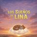 Los Sueños de LINA: Los Sueños de LINA, donde los sueños se hacen realidad