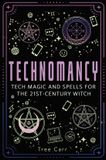 Technomancy: Watkins Publishing Technomancy: Tech Magic and Spells for the 21st-Century Witch Paperback
