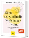 Wenn Graefe Und Unzer Verlag Wenn das Kind in dir noch immer weint | Melanie Pignitter