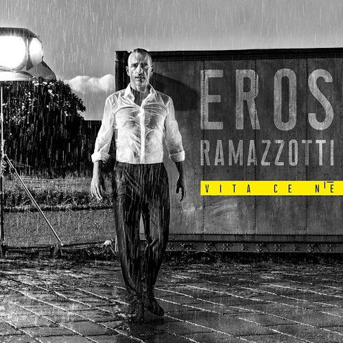 Ramazzotti, Eros Eros Ramazzotti - Vita Ce N'e