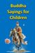 Buddha Libri GmbH Buddha Sayings for Children Paperback