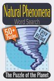 Natural Phenomena Word Search Puzzle Book: Puzzles featuring Weather, Earth Science, Natural Forces