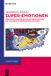 Super-Emotionen: De Gruyter Comicstudien - Super-Emotionen