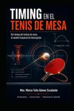 TIMING E INTERCEPCIÓN EN TENIS DE MESA: De la reacción y la acción al modelo temporal del rendimiento