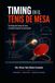 TIMING E INTERCEPCIÓN EN TENIS DE MESA: De la reacción y la acción al modelo temporal del rendimiento