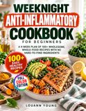 Weeknight Anti-Inflammatory Cookbook for Beginners