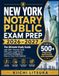 NEW YORK NOTARY PUBLIC EXAM PREP 2026–2027: The Ultimate Study Guide with 500+ Practice Tests, NYS Laws, Legal Terms, and Exam Strategies to Pass on Your First Attempt