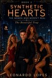 Synthetic Hearts: The Women Who Weren't Real - The First Beautiful Lie
