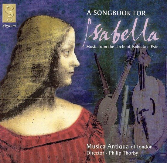 Sonic Rendezvous Musica Antiqua Of London A Songbook For Isabella