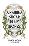 Charred Sugar in My Bones