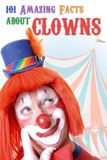 Bol 101 Amazing Facts about Clowns E-book