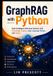 Graphrag Engineering GraphRAG with Python: Build Intelligent Retrieval Systems with Knowledge Graphs, Large Language Models, and Python