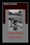 A Father's Footsteps Book 3....Victory!