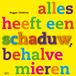 Alles Tutti Alles heeft een schaduw, behalve mieren