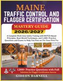 MAINE TRAFFIC CONTROL AND FLAGGER CERTIFICATION MASTERY GUIDE 2026/2027