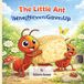 The Little Ant Who Never Gave Up: An Inspiring Story About Teamwork, Courage, and Never Giving Up
