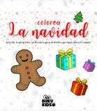 Colore La Navidad: Colorear es para todos: un descanso para la mente y un regalo para el corazón.