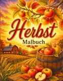 Herbst Malbuch: Eine gemütliche Sammlung wunderschöner Herbstmotive zum Ausmalen