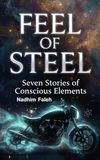 FEEL of STEEL: The Elements Are Not Dead