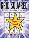 Sudoku Squared: 16x16 Number & Letter Puzzles for Advanced Expert Minds:: 8.5 x 11 Large Size - 500 Expert Level Puzzles with Solutions