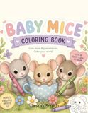 Baby Mice A Fun Coloring Book For Little Artists