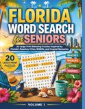 Florida Word Search for Seniors: 20 Large Print Relaxing Puzzles Inspired by Florida’s Beaches, Cities, Wildlife, and Coastal Memories