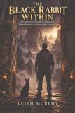 The Black Rabbit Within: An Inner Journey Through the Subconscious, Hidden Fear, and the Patterns That Control Us
