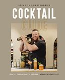 Steve the Bartender's Cocktail Guide: Tools - Techniques - Recipes