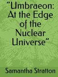 Umbraeon: At the Edge of the Nuclear Universe