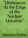 Umbraeon: At the Edge of the Nuclear Universe
