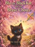 Blu the Black Kat and the Brave Choice