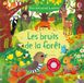 Les Usborne Mon livre sonore à toucher- Les bruits de la forêt