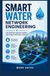 SMART WATER NETWORK ENGINEERING: Leak detection hydraulic modeling and intelligent distribution systems
