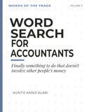 Word Search for Accountants: 50 Large Print Word Search Puzzles, the History of Accountancy, Word Origins and Jokes. A Fun Gift for Accountants.