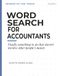 Word Search for Accountants: 50 Large Print Word Search Puzzles, the History of Accountancy, Word Origins and Jokes. A Fun Gift for Accountants.