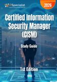 Certified Information Security Manager (CISM) – Study Guide: The Complete Information Security Management Exam Preparation Guide