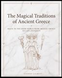 The Magical Traditions of Ancient Greece: Magic in the Greek World from Archaic Greece to Late Antiquity