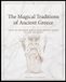 The Magical Traditions of Ancient Greece: Magic in the Greek World from Archaic Greece to Late Antiquity