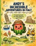 ANDY'S AMAZING ITALY ADVENTURE: A coloring journey through Italy for little explorers aged 4–8