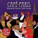Various Bol Cafe De Paris - Essential French Cafe Songs