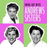 Andrews Sisters Swing Out With