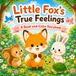 Little Fox's True Feelings: A Read-and-Color Storybook