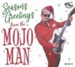 Sonic Rendezvous Koko Mojo Various Artists - Seasons Greetings From The Mojo Man (CD)