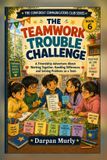The Libri GmbH The Teamwork Trouble Challenge: A Friendship Adventure About Working Together, Handling Differences and Solving Problems as a Team: 6 Paperback