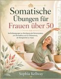 Somatische Übungen für Frauen über 50