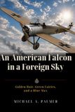 An American Falcon in a Foreign Sky: Golden Hair, Green Fairies, and a Blue Max