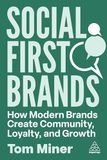 Social First Brands: How Modern Brands Create Community, Loyalty, and Growth