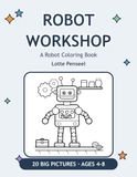Robot Workshop: A Robot Coloring Book for Kids