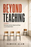 Beyond Teaching: Restoring Learning, Dignity and Hope in an Unstable World Paperback