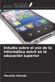 Estudio sobre el uso de la informática móvil en la educación superior